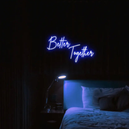 Better Together LED Neon Light Sign - Neon Lanes