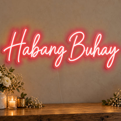 Habang Buhay Neon Sign in red LED neon on clear acrylic, angled view