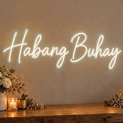 Habang Buhay Neon Sign in warm white LED neon on clear acrylic, angled view