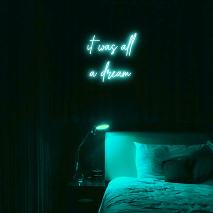 It Was All a Dream LED Neon Light Sign - Neon Lanes